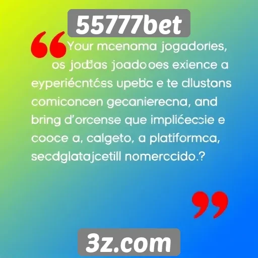 Feedback de jogadores sobre a experiência na 55777bet